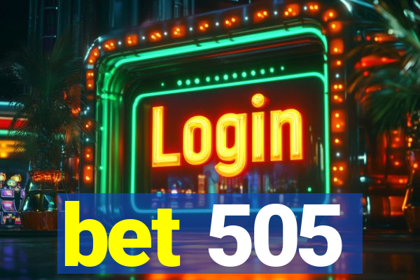 bet 505