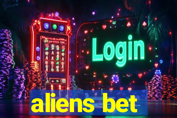 aliens bet