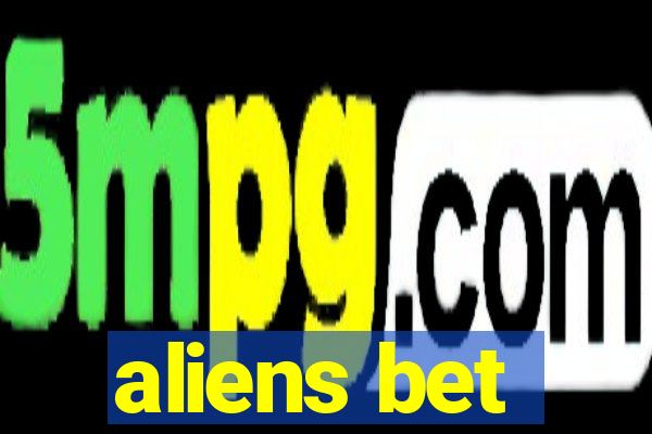 aliens bet