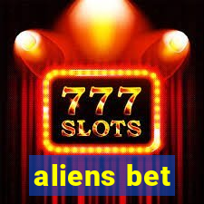 aliens bet