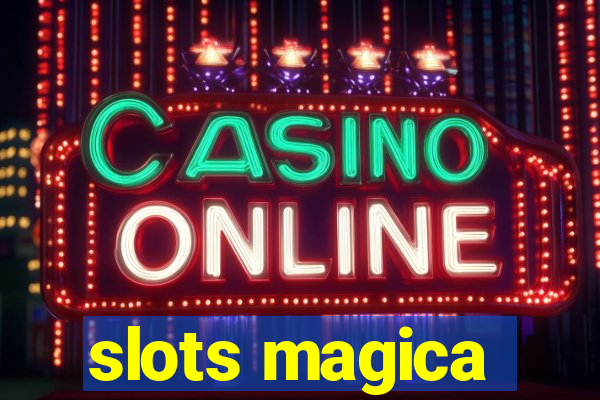 slots magica