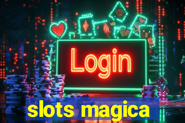 slots magica