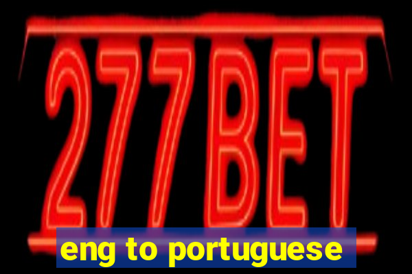 eng to portuguese