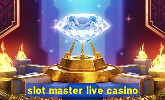 slot master live casino