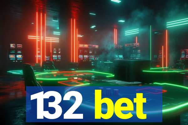 132 bet