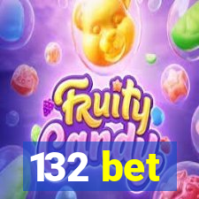 132 bet