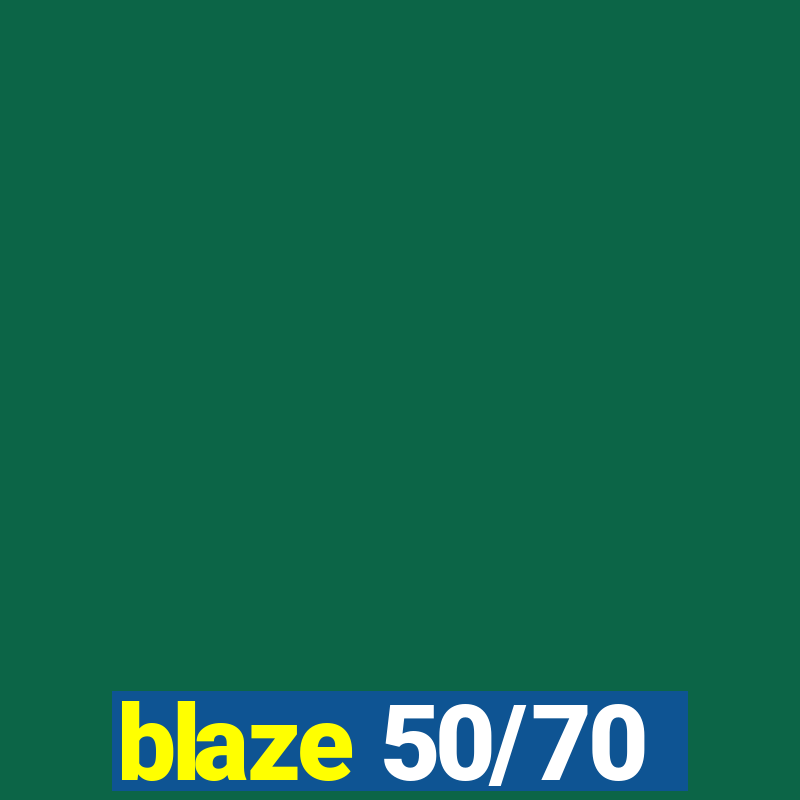 blaze 50/70