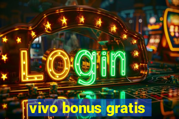 vivo bonus gratis