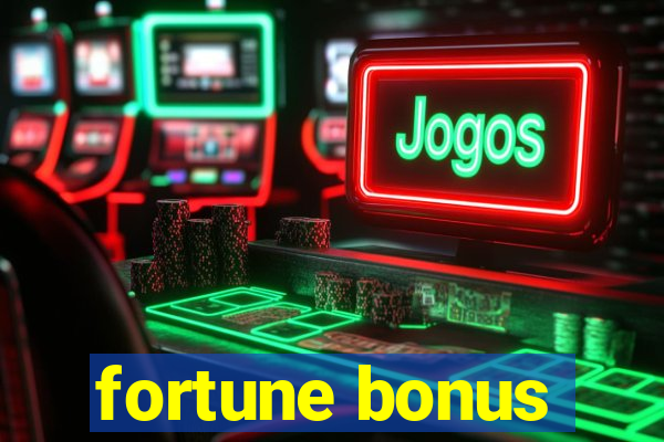 fortune bonus