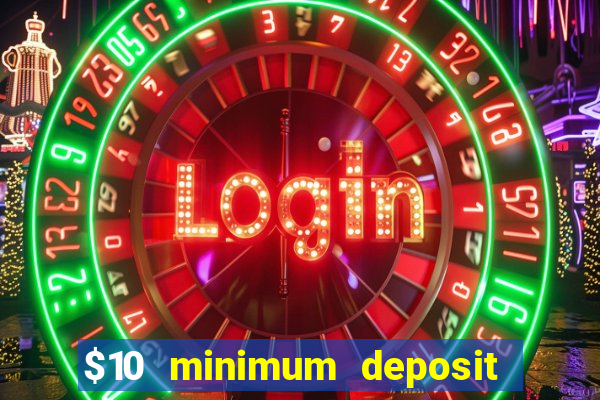 $10 minimum deposit online casino australia