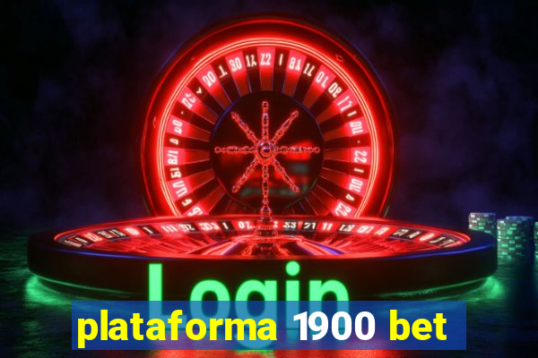 plataforma 1900 bet