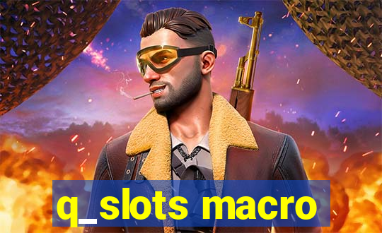 q_slots macro