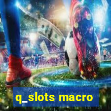 q_slots macro