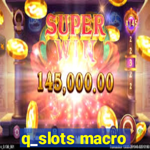 q_slots macro