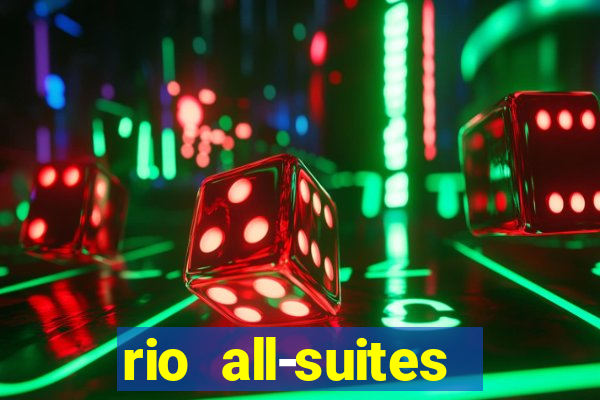 rio all-suites hotel and casino