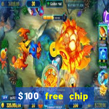 $100 free chip casino captain jack 2020