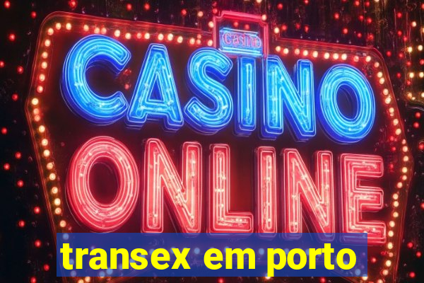 transex em porto