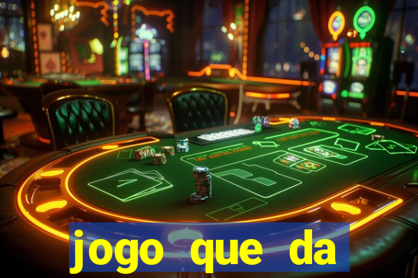 jogo que da dinheiro de verdade sem deposito