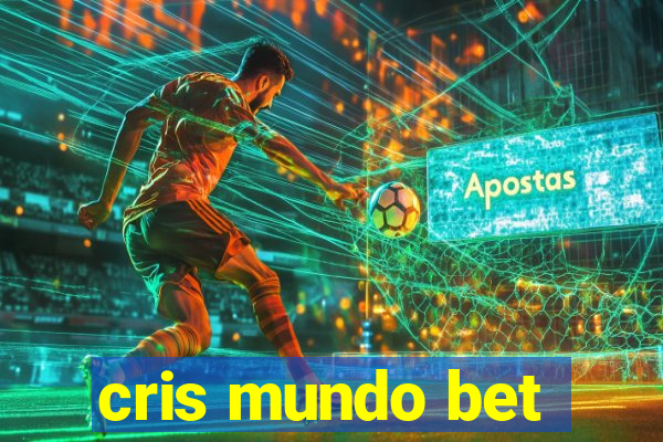 cris mundo bet