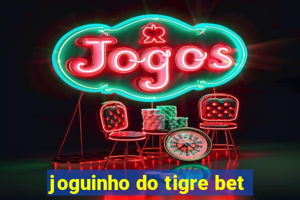 joguinho do tigre bet