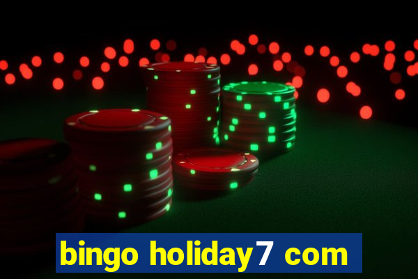 bingo holiday7 com