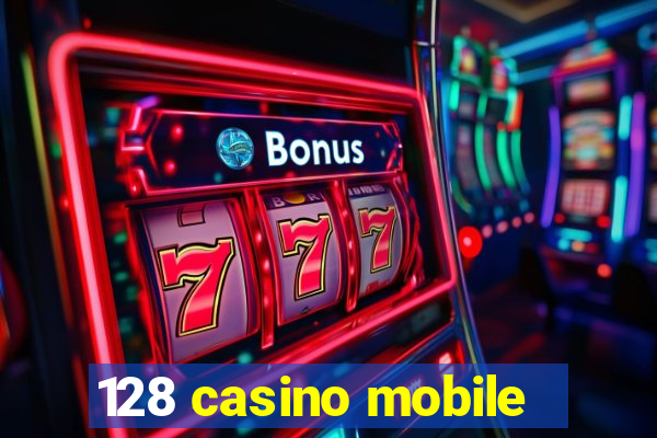 128 casino mobile