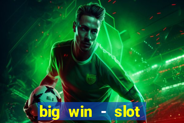 big win - slot casino online