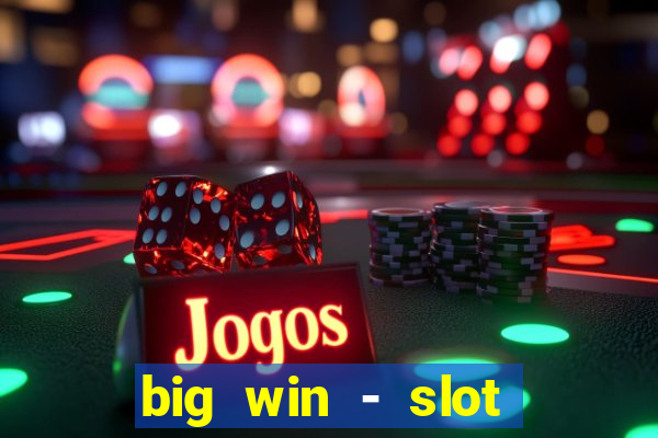 big win - slot casino online