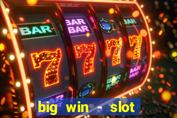 big win - slot casino online