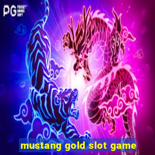 mustang gold slot game