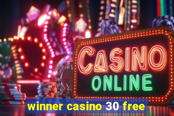 winner casino 30 free