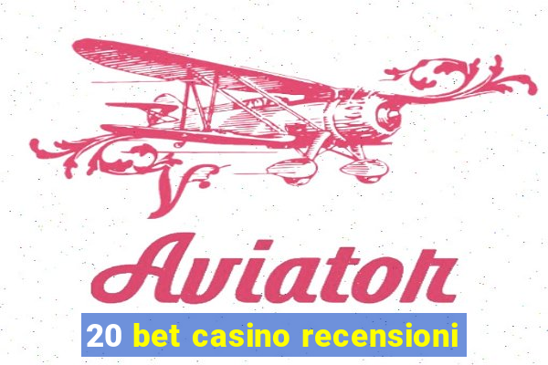 20 bet casino recensioni