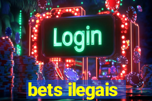 bets ilegais