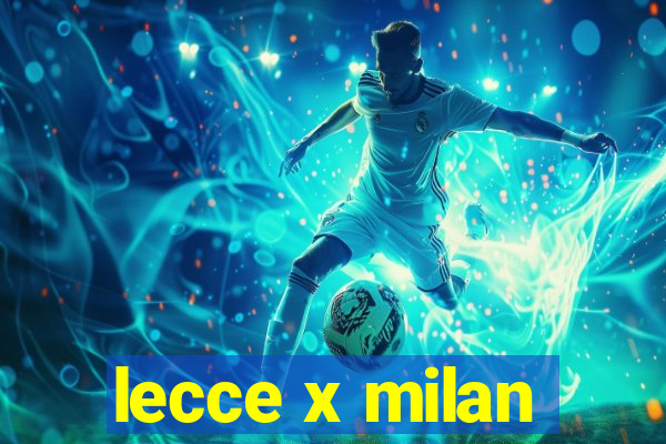 lecce x milan