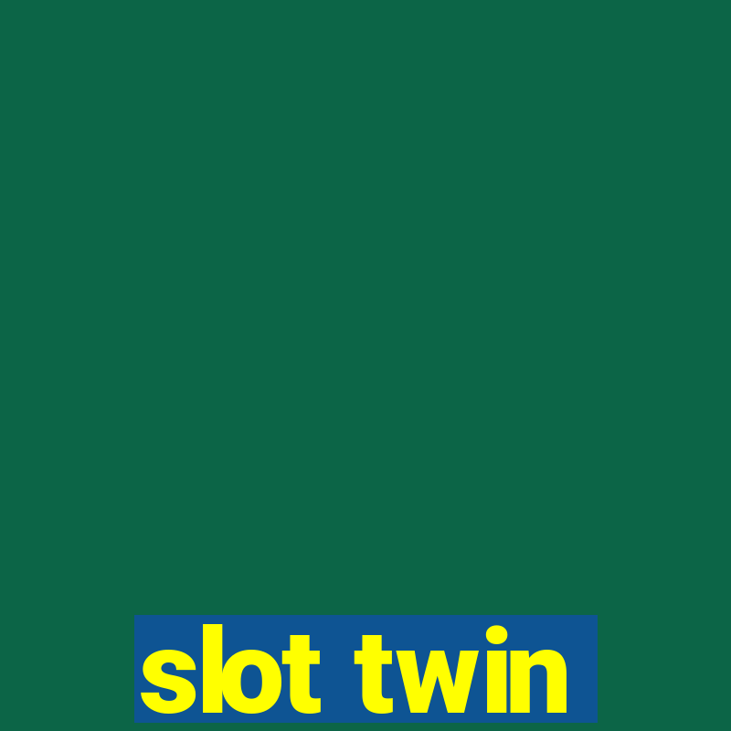 slot twin