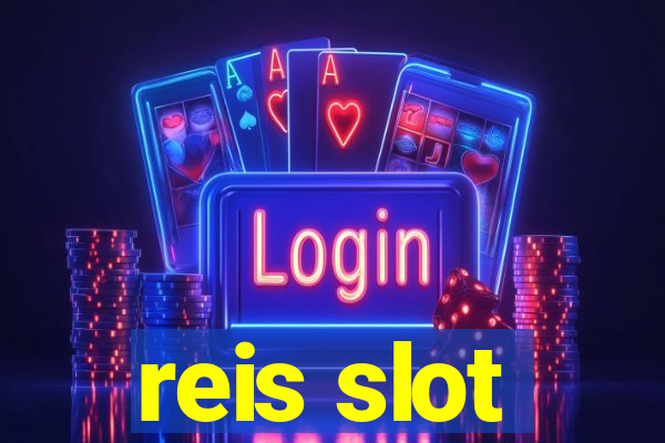 reis slot