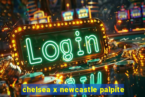 chelsea x newcastle palpite