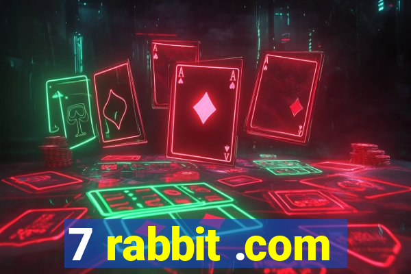 7 rabbit .com