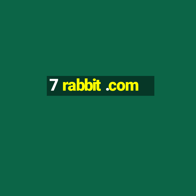 7 rabbit .com