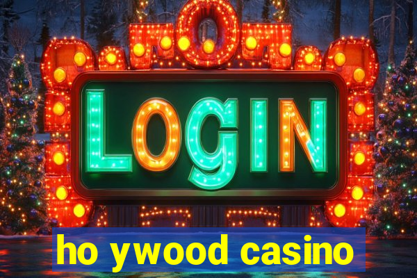 ho ywood casino