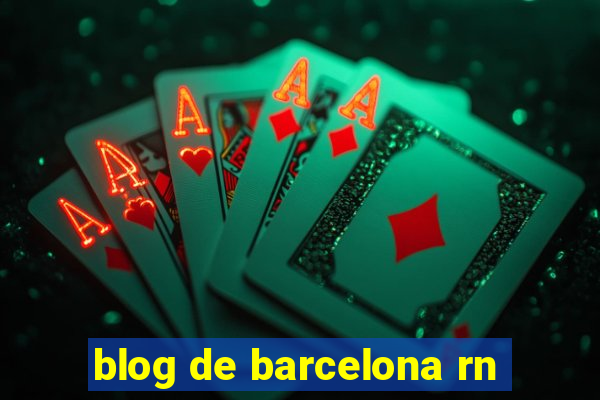 blog de barcelona rn