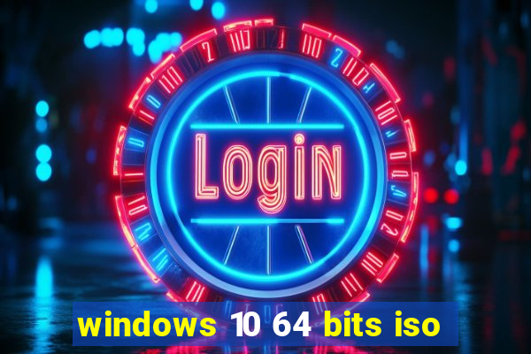 windows 10 64 bits iso