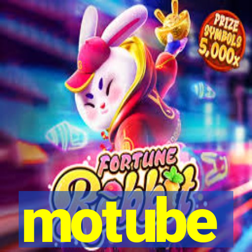 motube