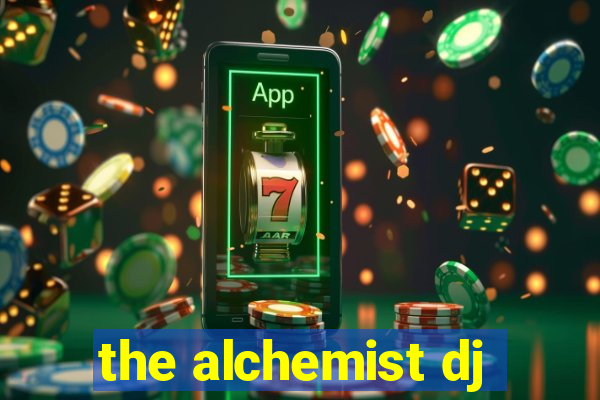 the alchemist dj