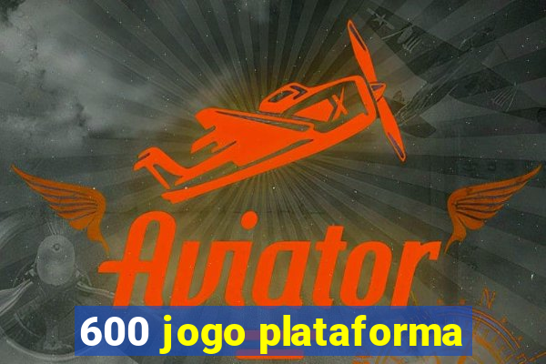 600 jogo plataforma