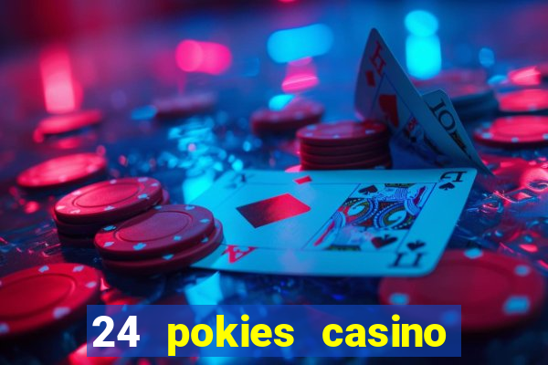 24 pokies casino play free