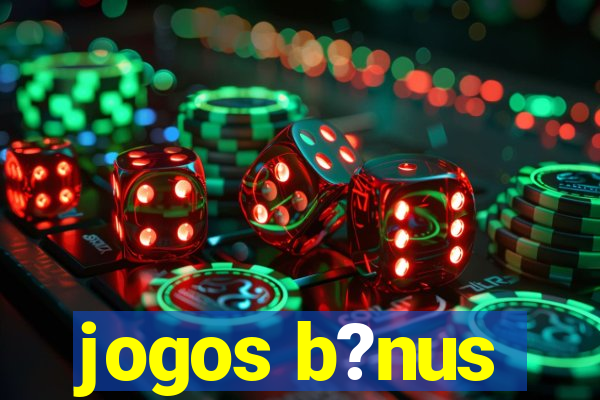 jogos b?nus