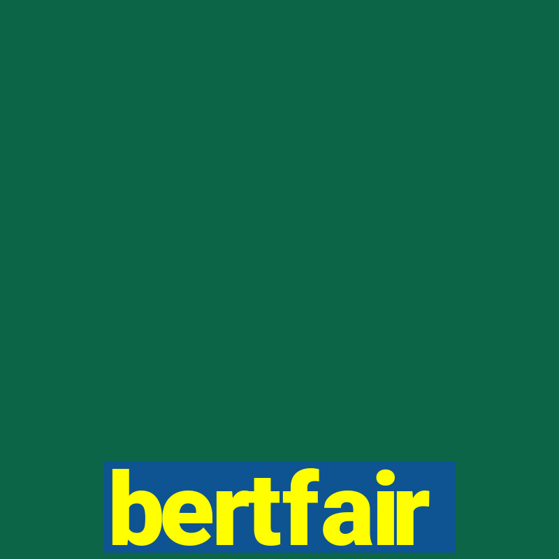 bertfair