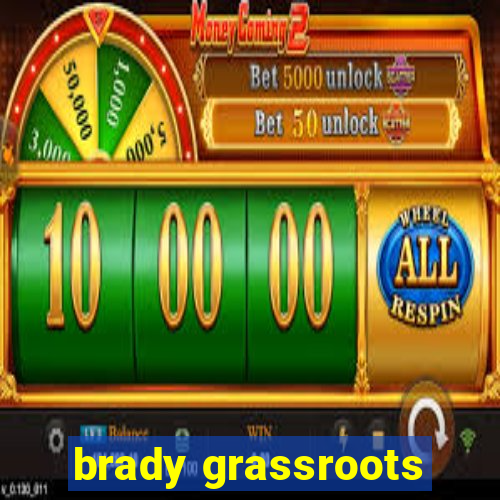 brady grassroots