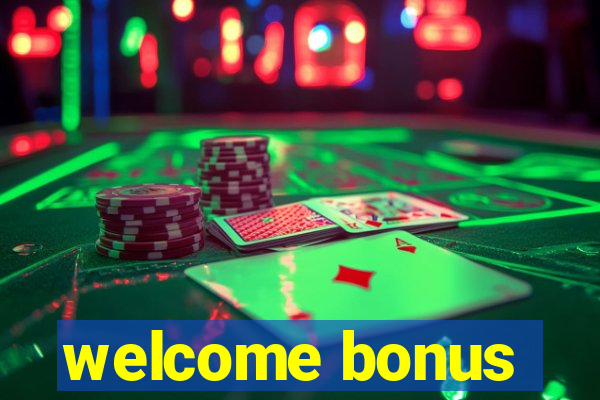 welcome bonus